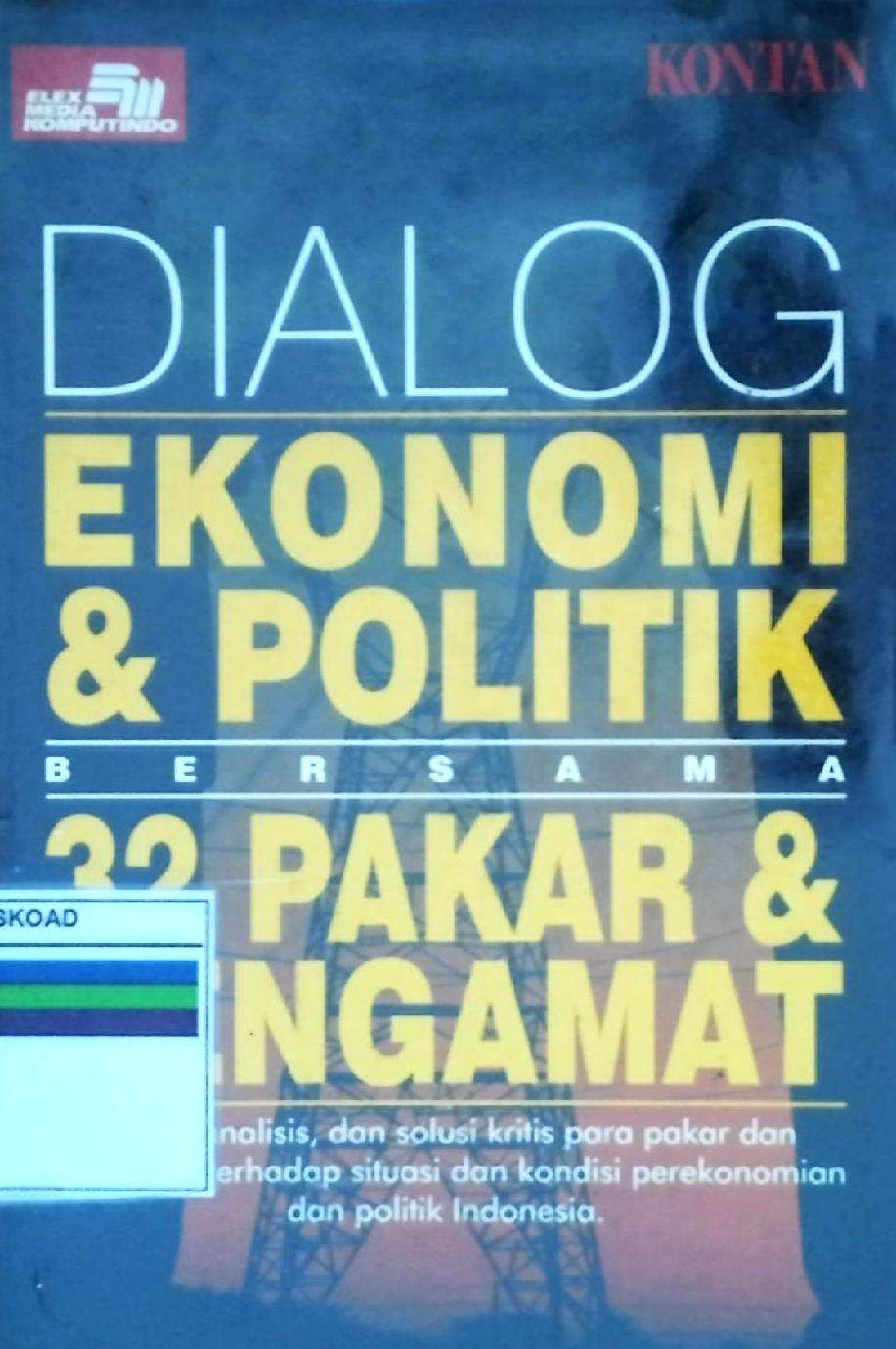 DIALOG EKONOMI DAN POLITIK BERSAMA 32 PAKAR DAN PENGAMAT